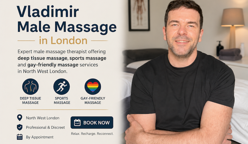 Vladimir Male Massage in London – Expert male massage therapist offering deep tissue massage, sports massage and gay-friendly massage services in North West London.